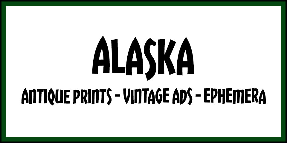 Vintage Alaska Advertisements, Antique Prints and Ephemera at Adirondack Retro