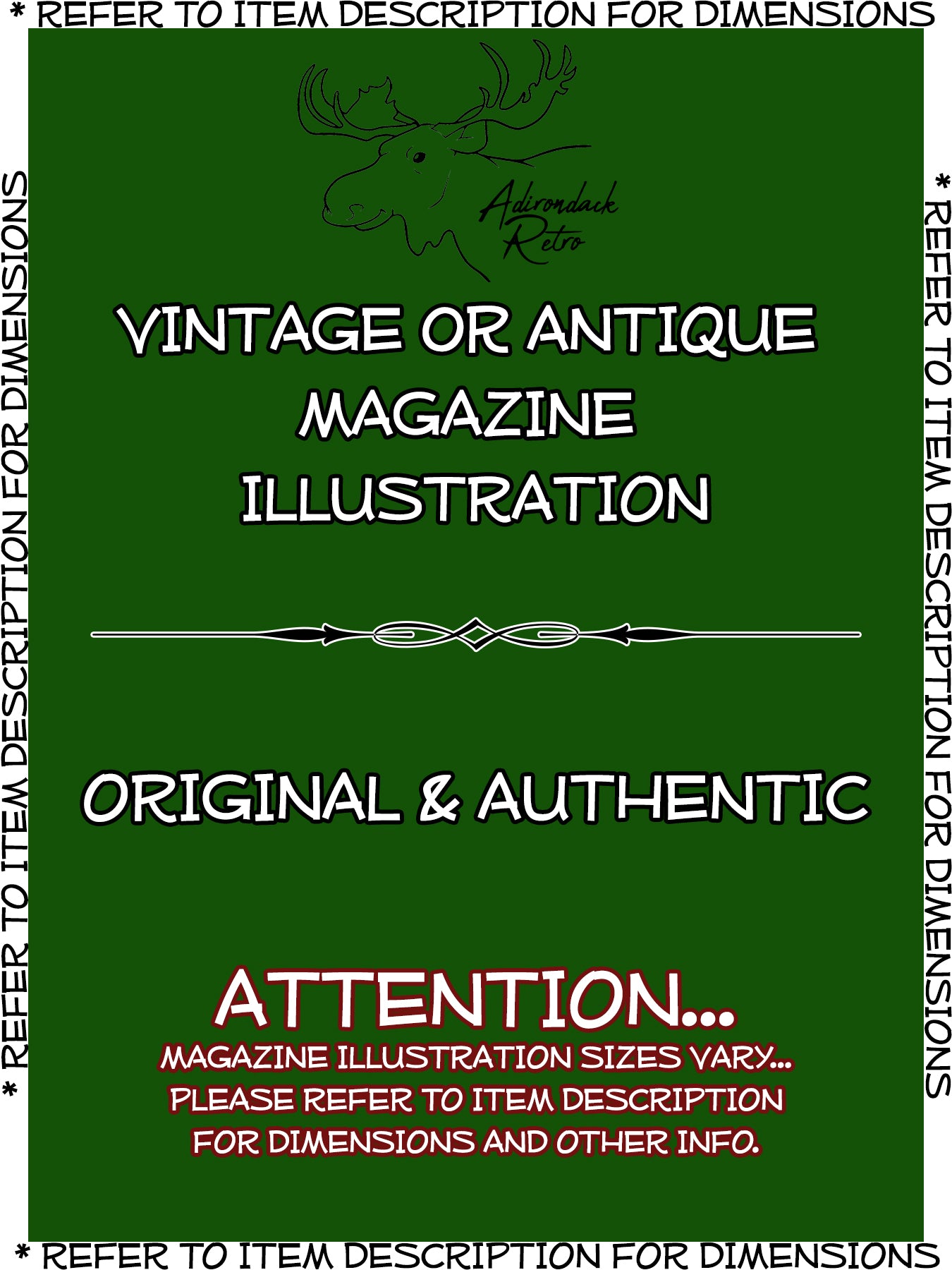 The image is a green advertisement for a vintage or antique magazine illustration. It features a moose head and a decorative border. The text on the image includes &quot;VINTAGE OR ANTIQUE MAGAZINE ILLUSTRATION&quot;, &quot;ORIGINAL &amp; AUTHENTIC&quot;, and &quot;ATTENTION... MAGAZINE ILLUSTRATION SIZES VARY... PLEASE REFER TO ITEM DESCRIPTION FOR DIMENSIONS AND OTHER INFO.&quot; The image is described as a collage of multiple images, and it is advised to avoid redundancy and vague wording.
